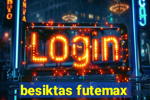 besiktas futemax